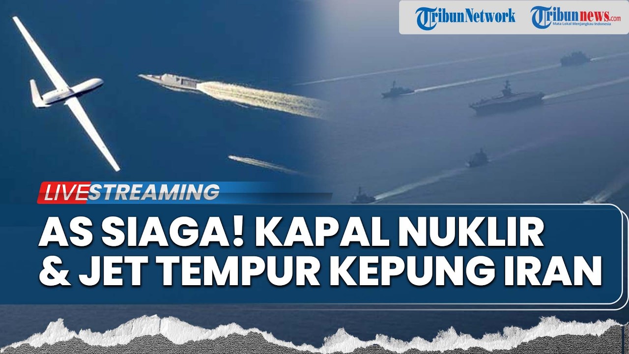 🔴Memanas! Trump Siaga Kapal Nuklir & Jet untuk Kepung Iran hingga Drone AS Hilang saat Intai Teheran