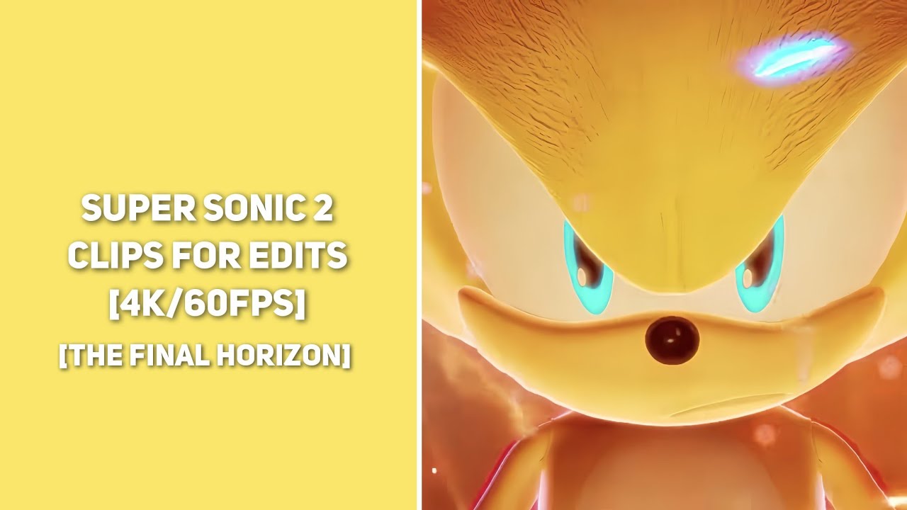 Super Sonic 2 (The Final Horizon) || Clips For Edits || [4K/60FPS]