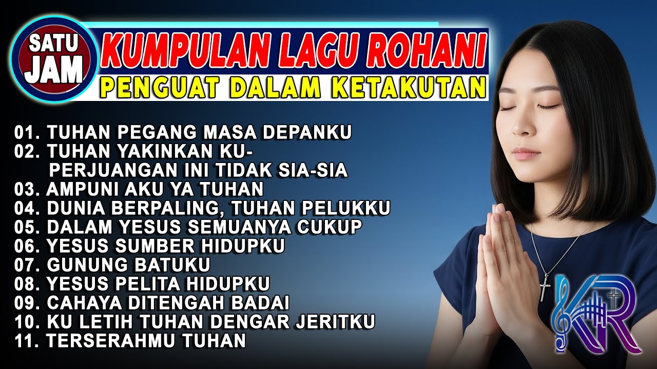 Kumpulan Lagu Rohani Kristen Terbaru 2025 – Penyerahan & Penguatan Dalam Ketakutan - Kesesakan
