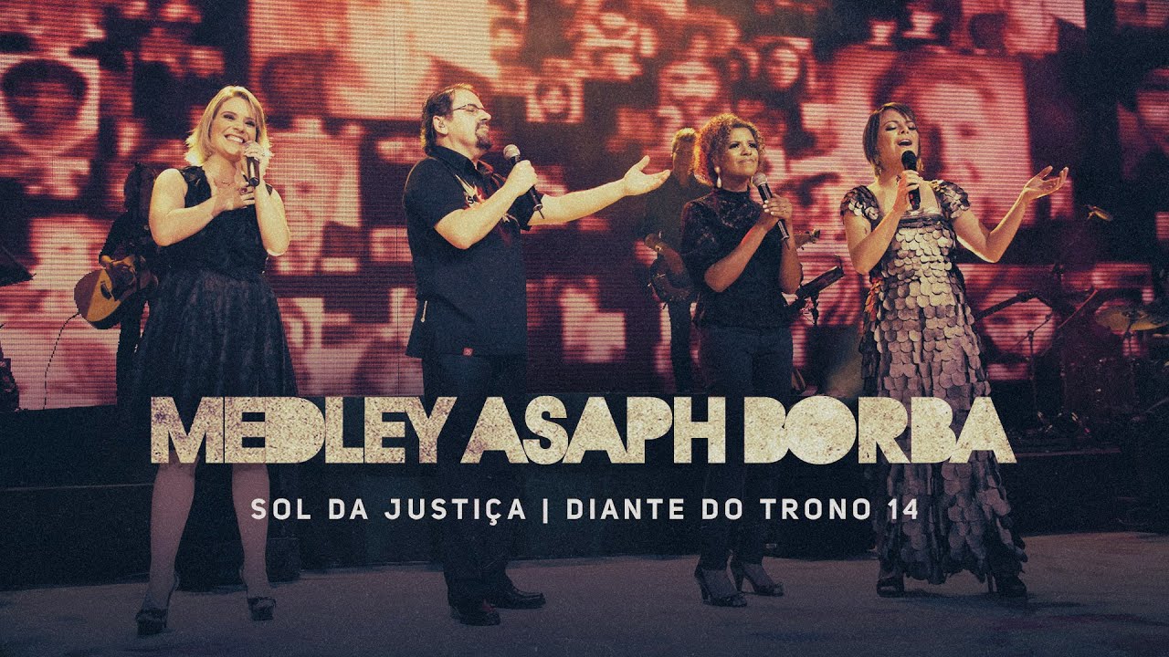Medley Asaph Borba | DVD Sol da Justiça | Diante do Trono