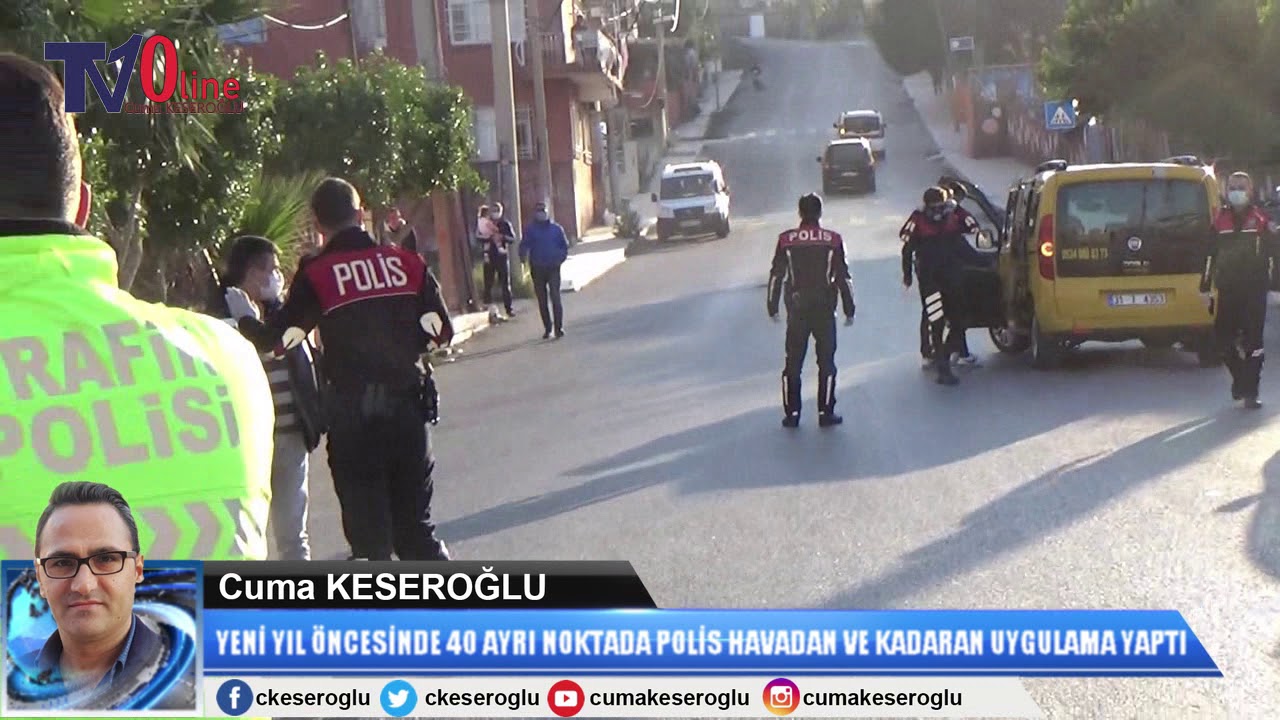 İSKENDERUN POLİSİ 40 AYRI NOKTADA HAVADAN VE KARADAN UYĞULAMA YAPTI