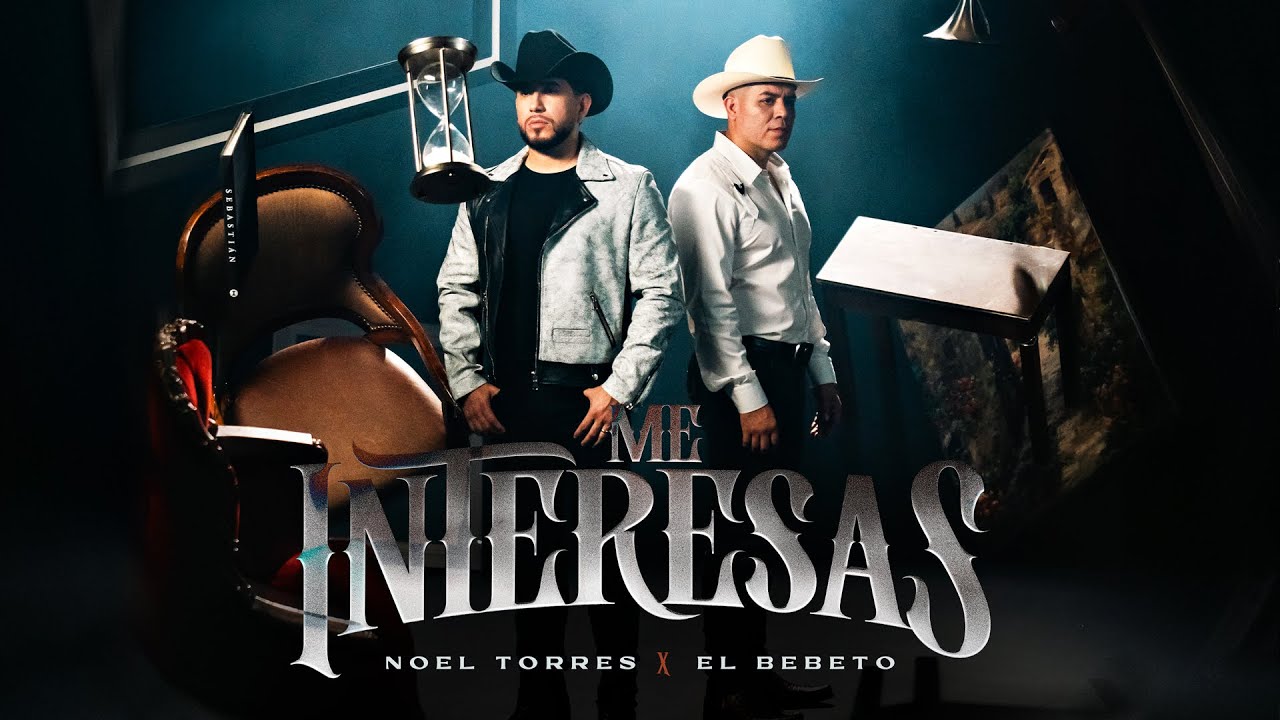 Me Interesas | Noel Torres x El Bebeto