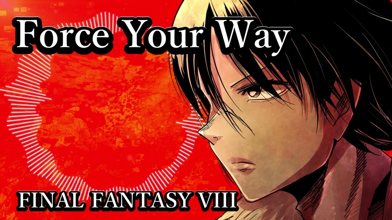 【FINALFANTASYⅧ】Force Your Wayアレンジ【FF8ボス戦】