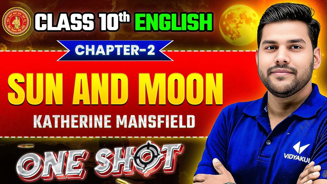 Sun and Moon Full Explanation | Class 10 English Chapter 2 | One Shot | Bihar Board 2026