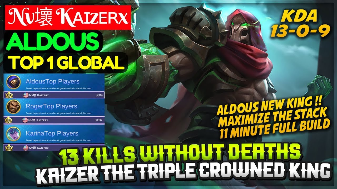 13 Kills Without Deaths, Kaizer The Triple Crowned King [ Top 1 Global Aldous ] Nv壞 Kᴀɪzᴇʀx Aldous
