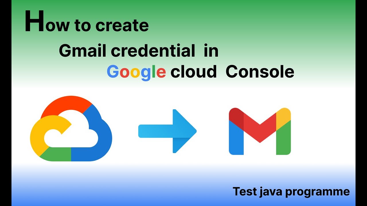 How to create Gmail credential in google cloud console