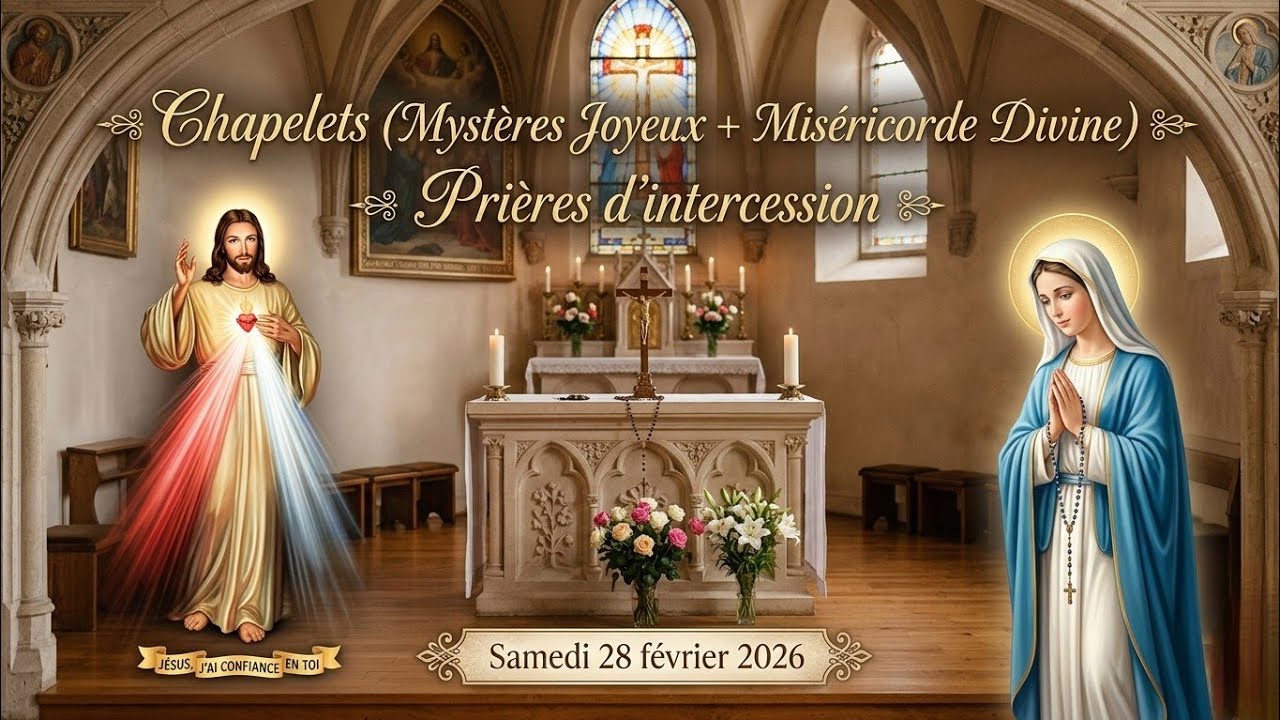 28/02/2026 Chapelets ( Mystères Joyeux+ Miséricorde Divine) et Prières d'intercession 🙏🏻🙏🏻🙏🏻