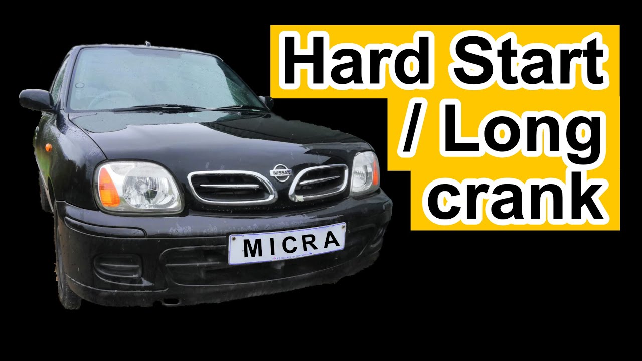 Micra K11 Long Crank / Hard Start (With Fix)