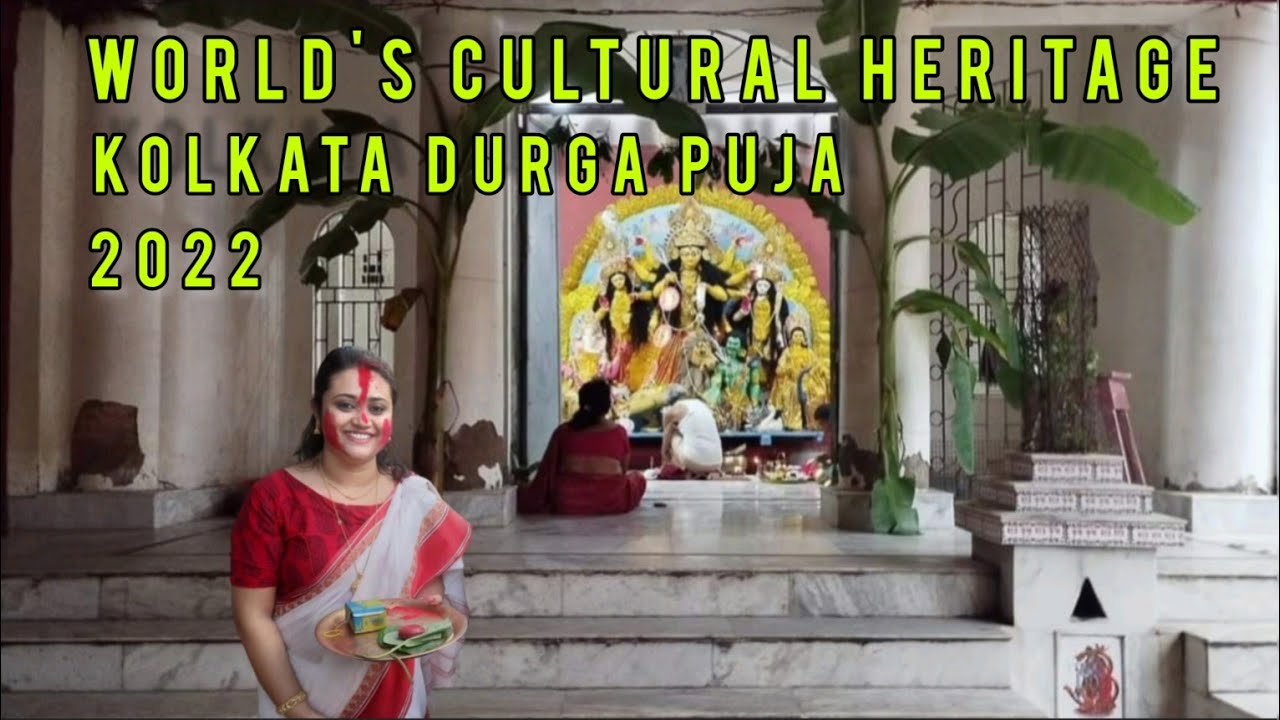 Kolkata Durga Puja | Worlds Cultural Heritage