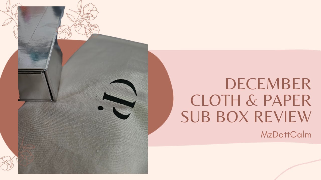 December Cloth and Paper Sub Box review; let's chat