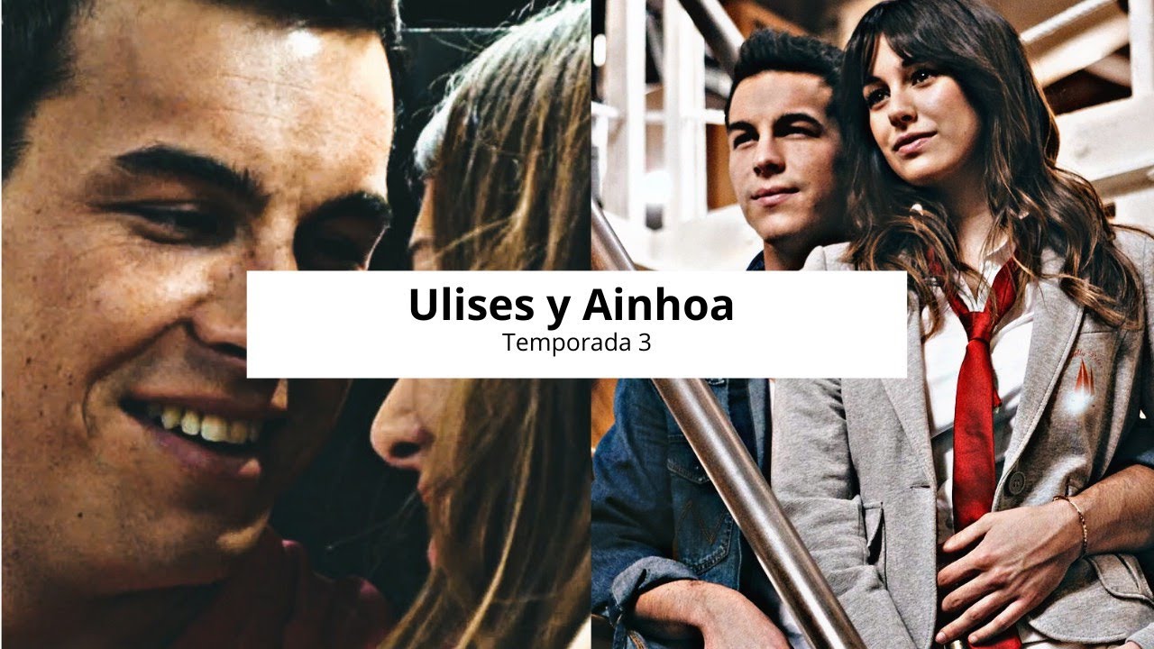 Ulises y Ainhoa | Temporada 3