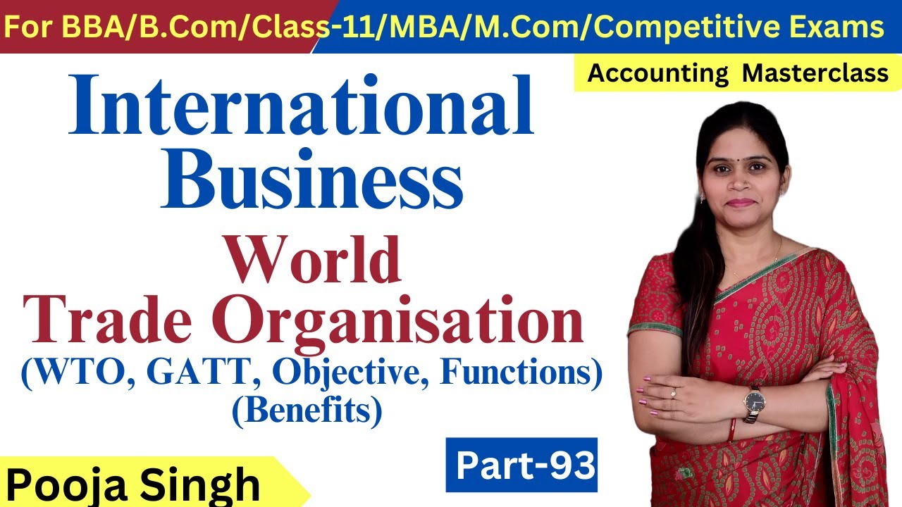 World Trade Organisation | WTO | Role | Objectives | Function | BBA | Class 11 | MBA | M.Com | B.Com