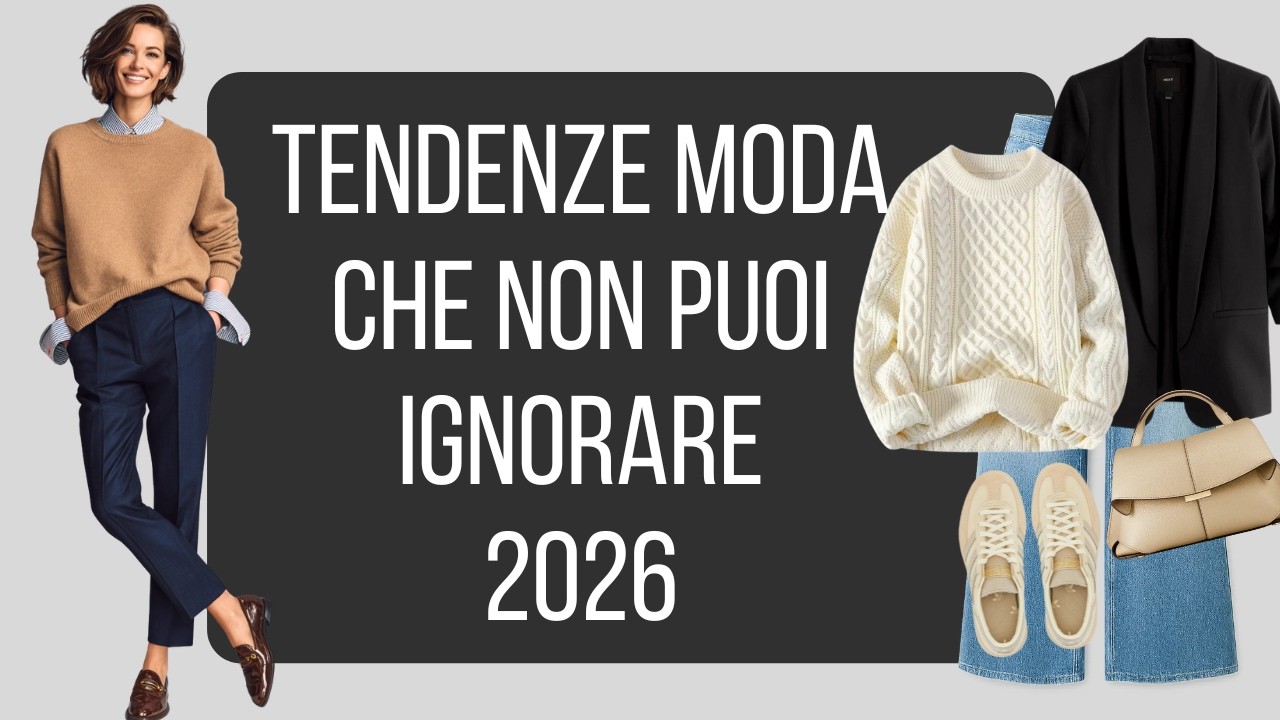 Tendenze moda 2026 che vorrai davvero indossare