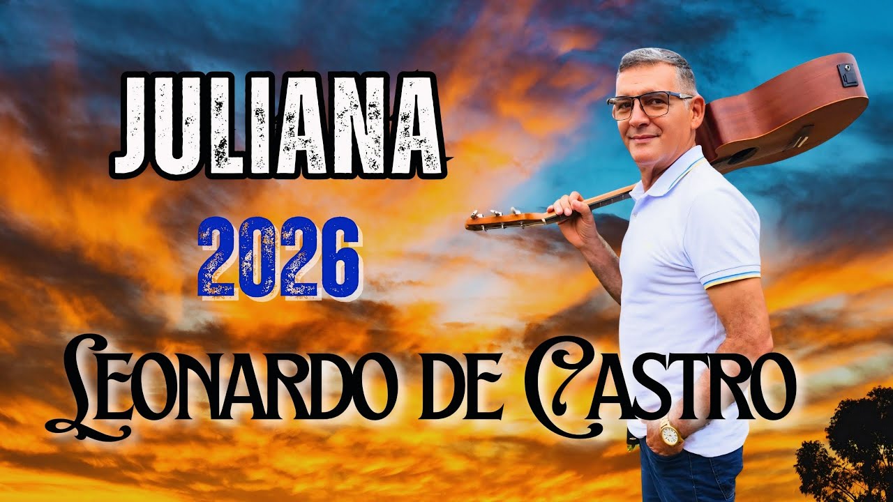 JULIANA - LEONARDO DE CASTRO - LANÇAMENTO - 2026