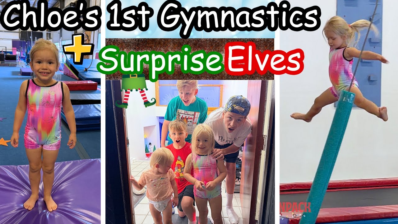 Chloe's First Day of GYMNASTICS & Surprise Elves!