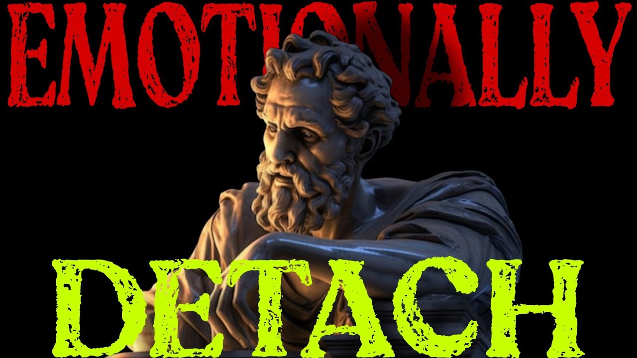 HOW TO BECOME EMOTIONALLY DETACHED | STOIC PHILOSOPHY FOR MEN#stoic 