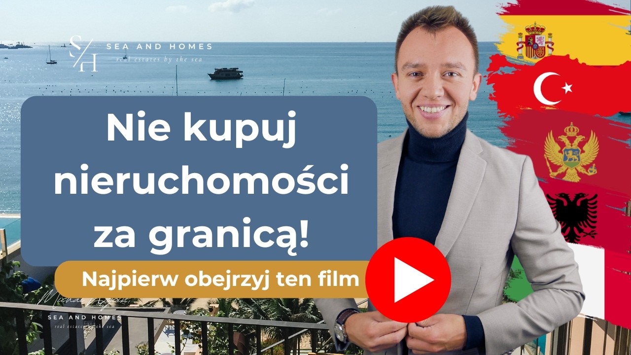 Zakup nieruchomości za granicą - najważniejsze o apartamenty nad morzem na sprzedaż | Michał Wójcik