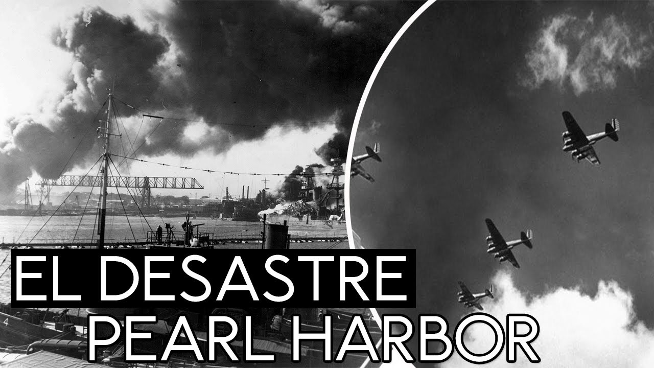 El desastre: Ataque a PEARL HARBOR - 7 de diciembre de 1941