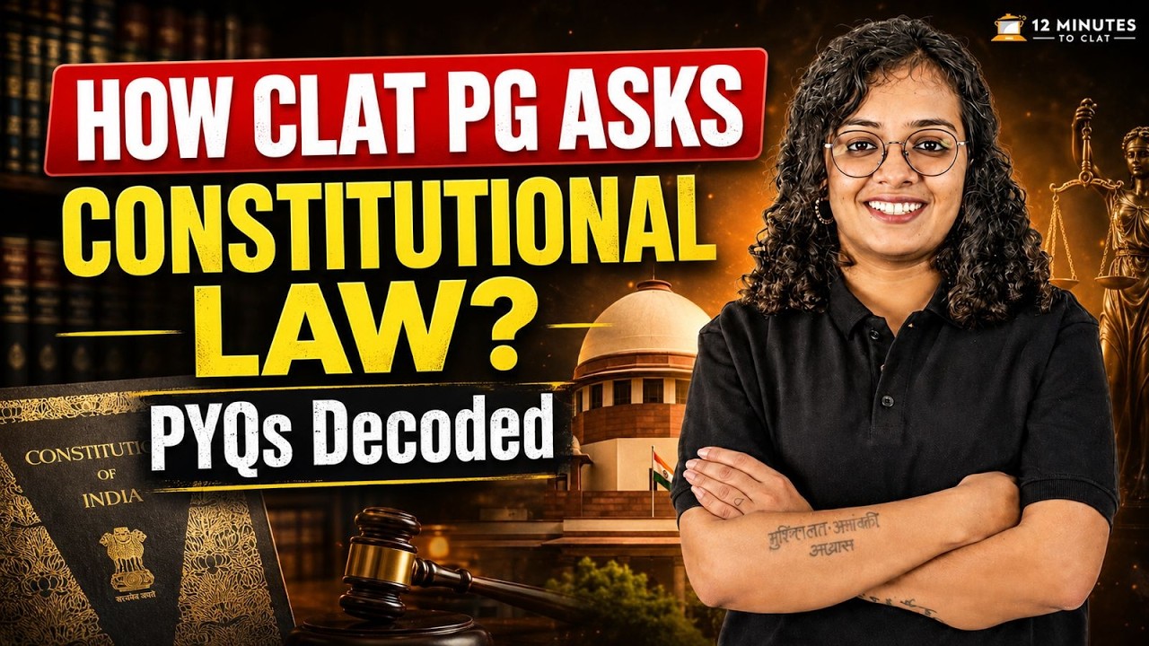 CLAT PG 2027: How CLAT PG Asks Constitutional Law? | PYQs Decoded & Trend Analysis