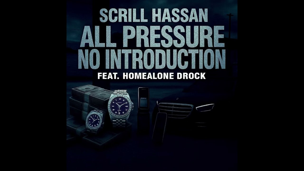 Scrill Hassan, All Pressure - No Introduction [feat. HomeAlone Drock] (Official Audio)