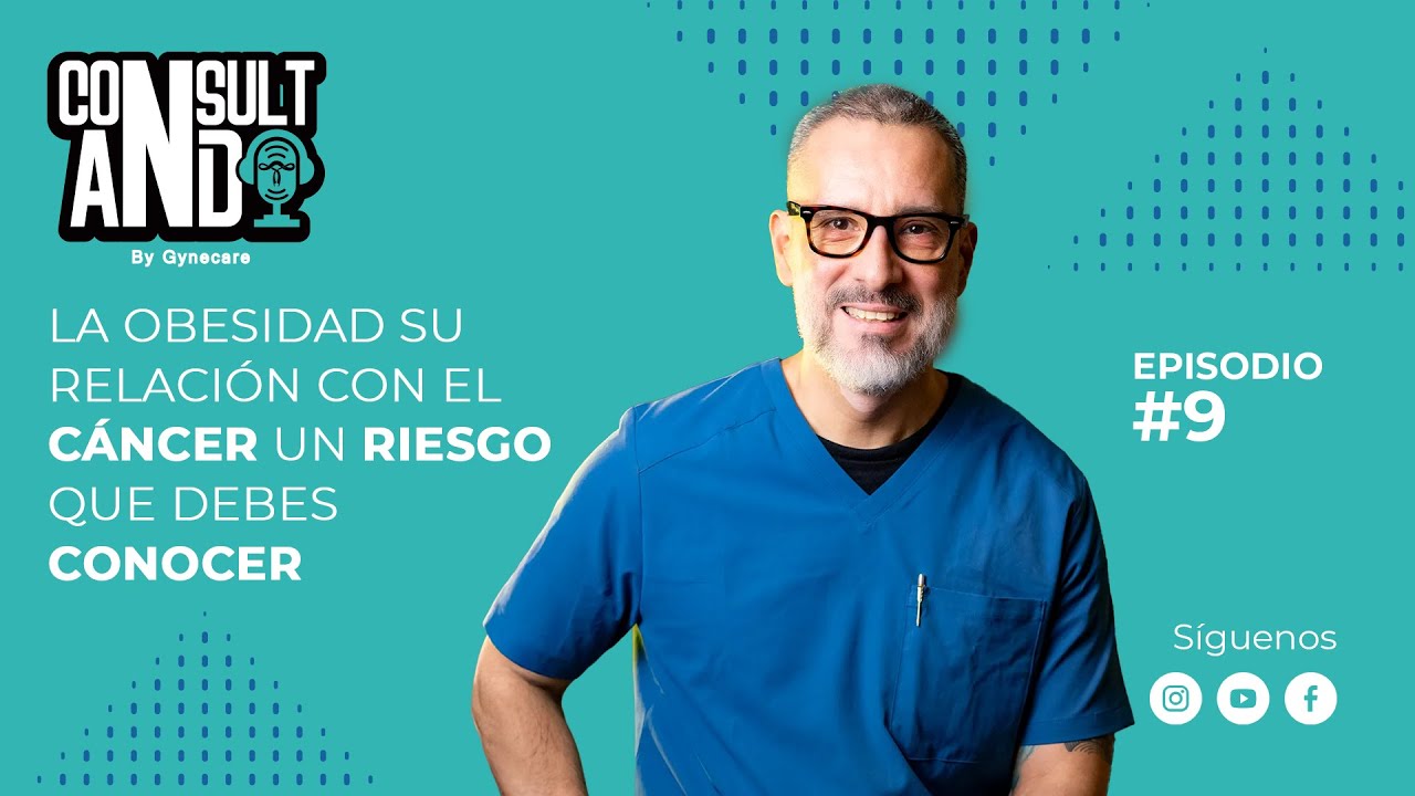 #009: La obesidad y el cáncer un riesgo que debes conocer con el Dr. Isaías Montealegre
