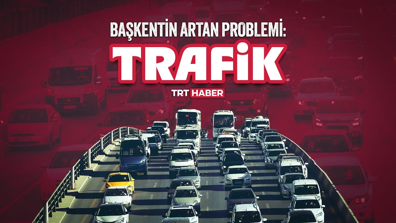 Bir zamanların trafiksiz şehri Ankara 'en kötü trafiğe sahip şehirler' listesine girdi