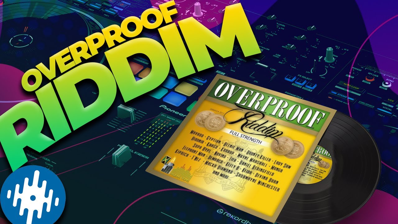 OVER PROOF RIDDIM MIX (2011) #CyanideSoundSystem #Dancehall #Reggae #OverproofRiddim #overproof