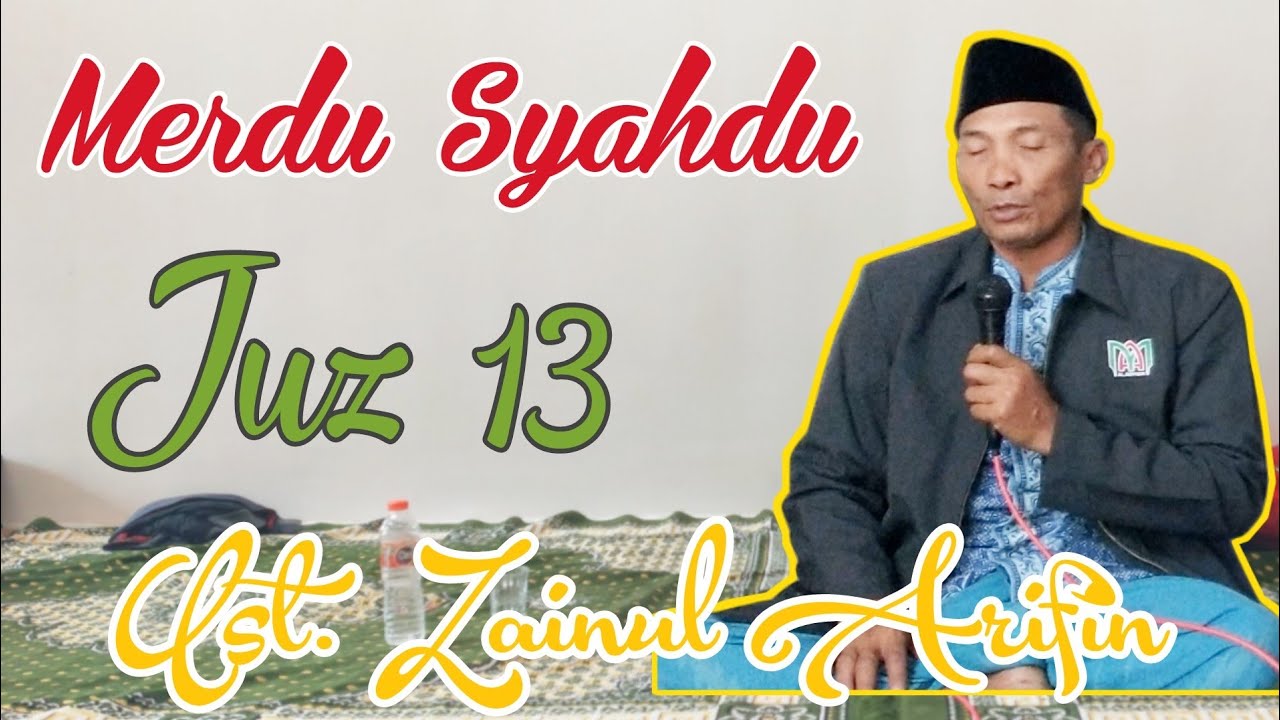 Juz 13 || Semaan Qur'an Merdu || Ust. Zainul Arifin