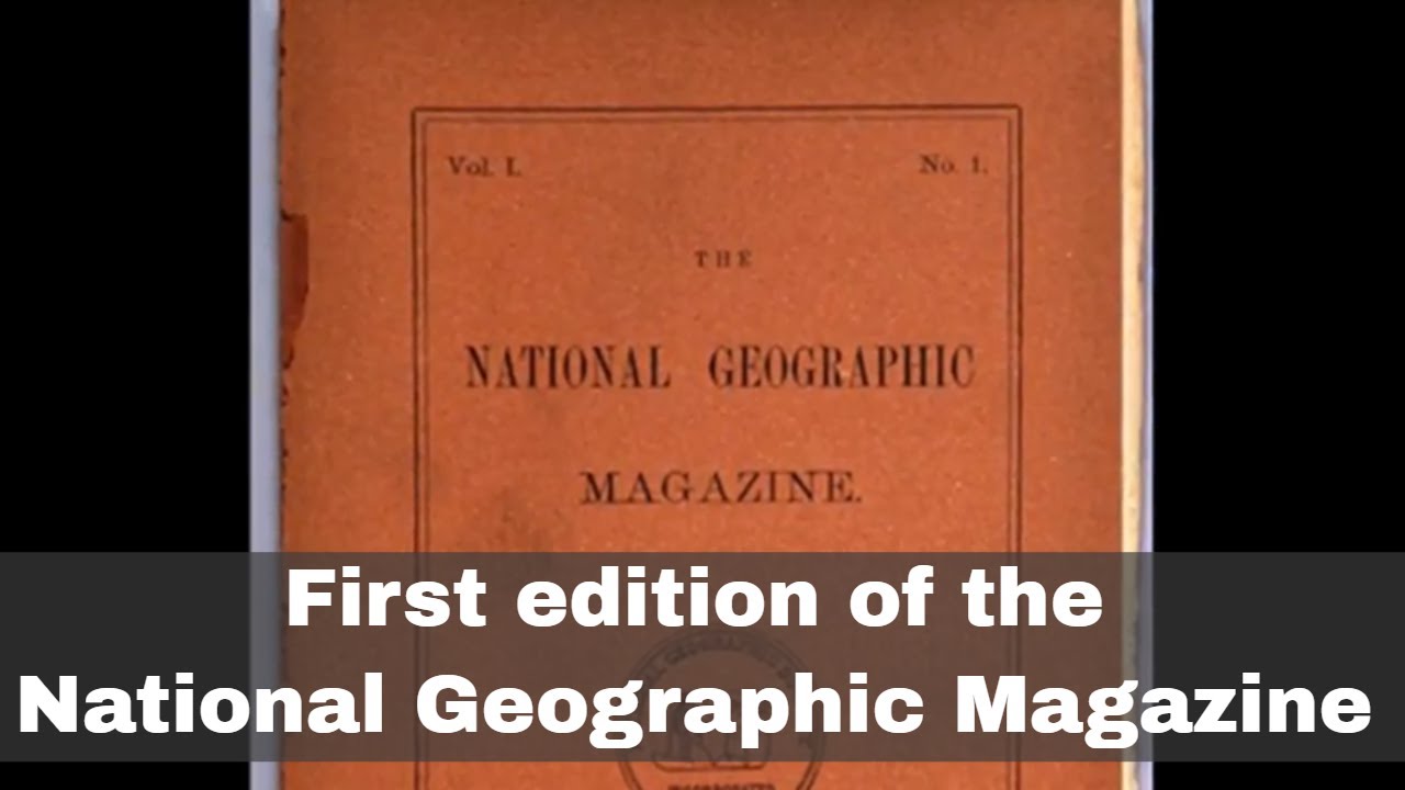 22nd September 1888: First edition of National Geographic Magazine published