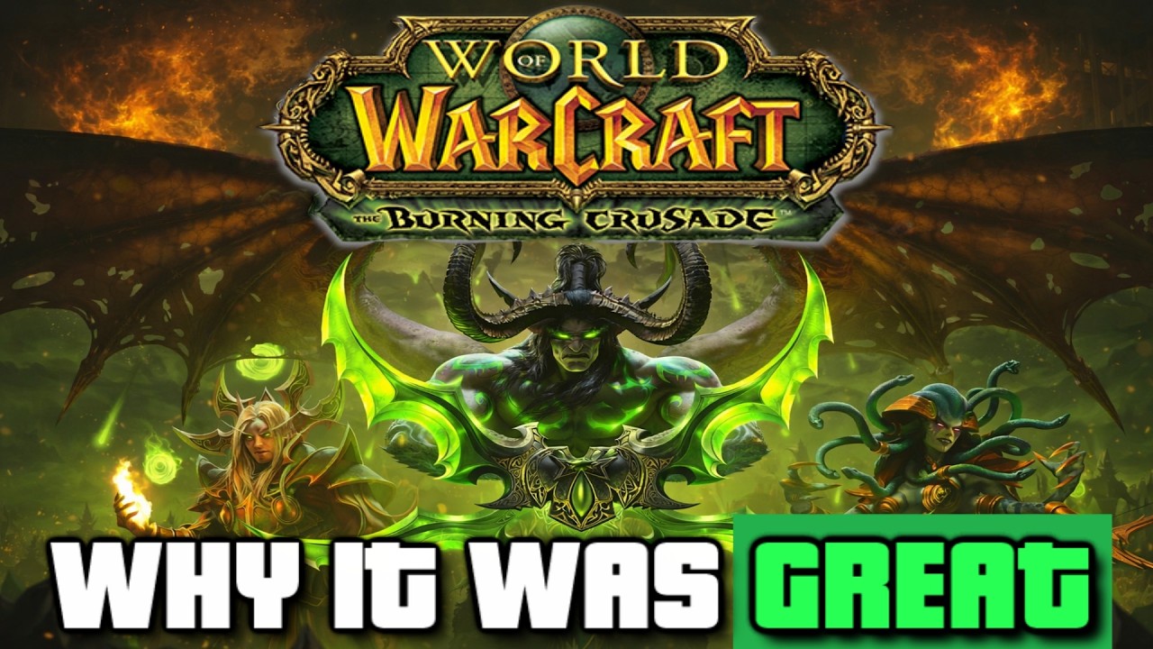 Why The Burning Crusade Was Great
