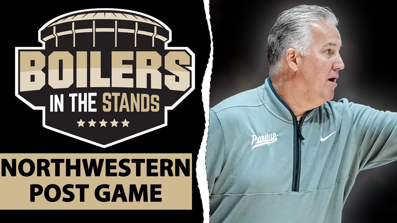 Purdue Boilermakers vs Northwestern Wildcats POST GAME | Boilers In The Stands
