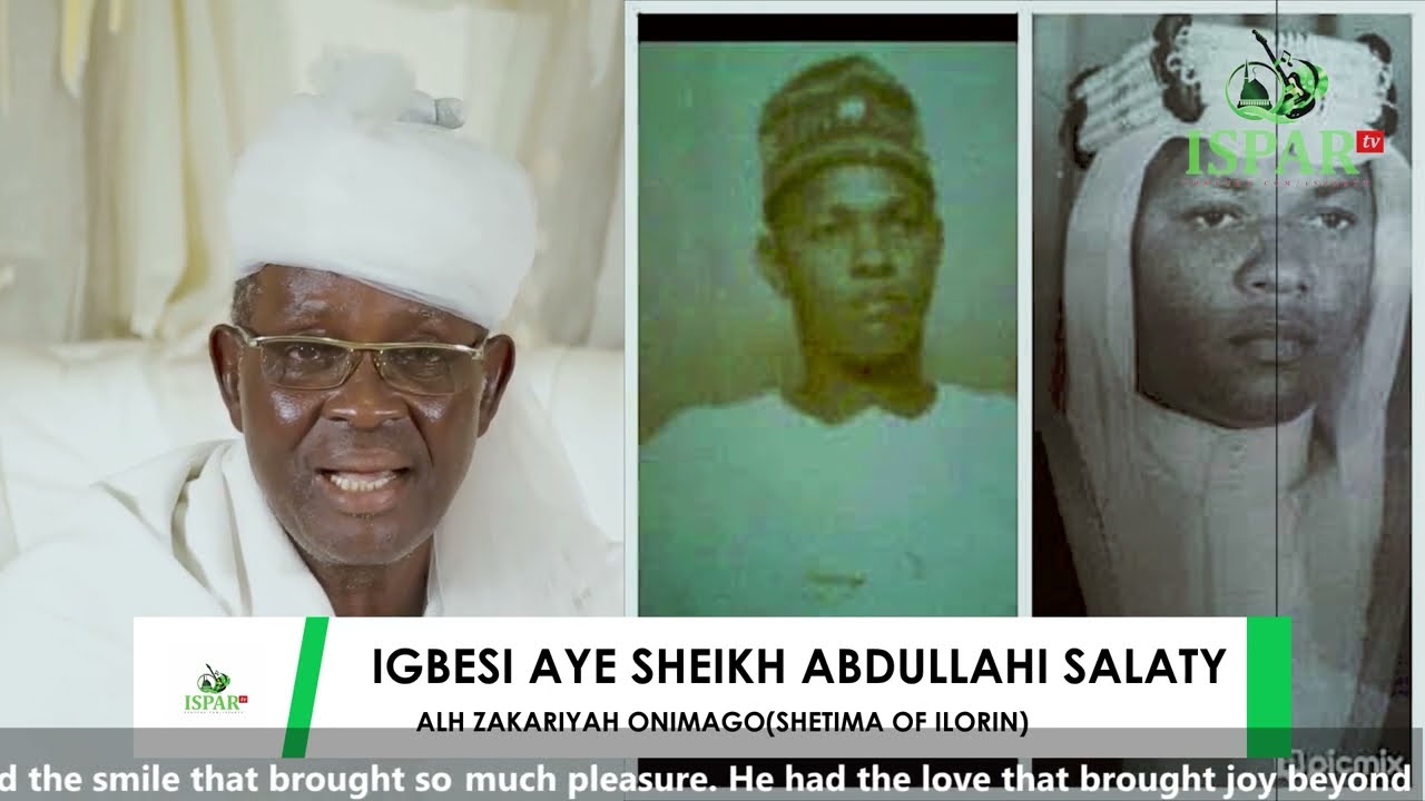 IGBESI AYE SHEIKH ABDULLAHI SALATY (EPISODE 1) - ALH ZAKARIYAH ONIMAGO (SHETIMA OF ILORIN)
