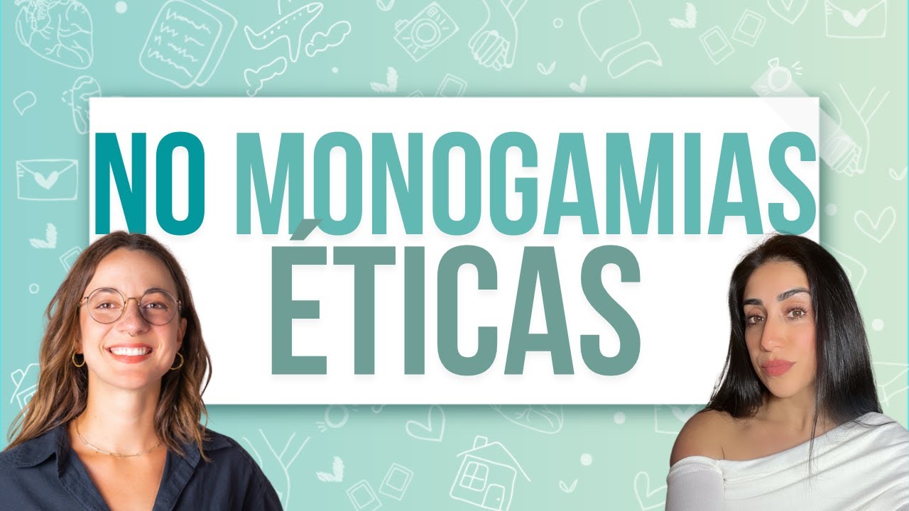 No Monogamias Éticas: El amor y las Relaciones son mucho más de lo que nos han contado