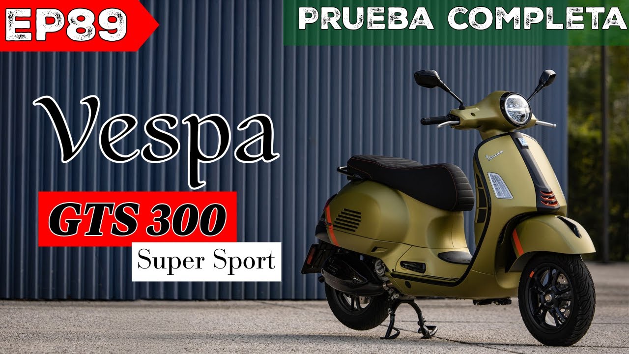 Vespa GTS 300 super sport - por que se puede acelerar con estilo | Ep89