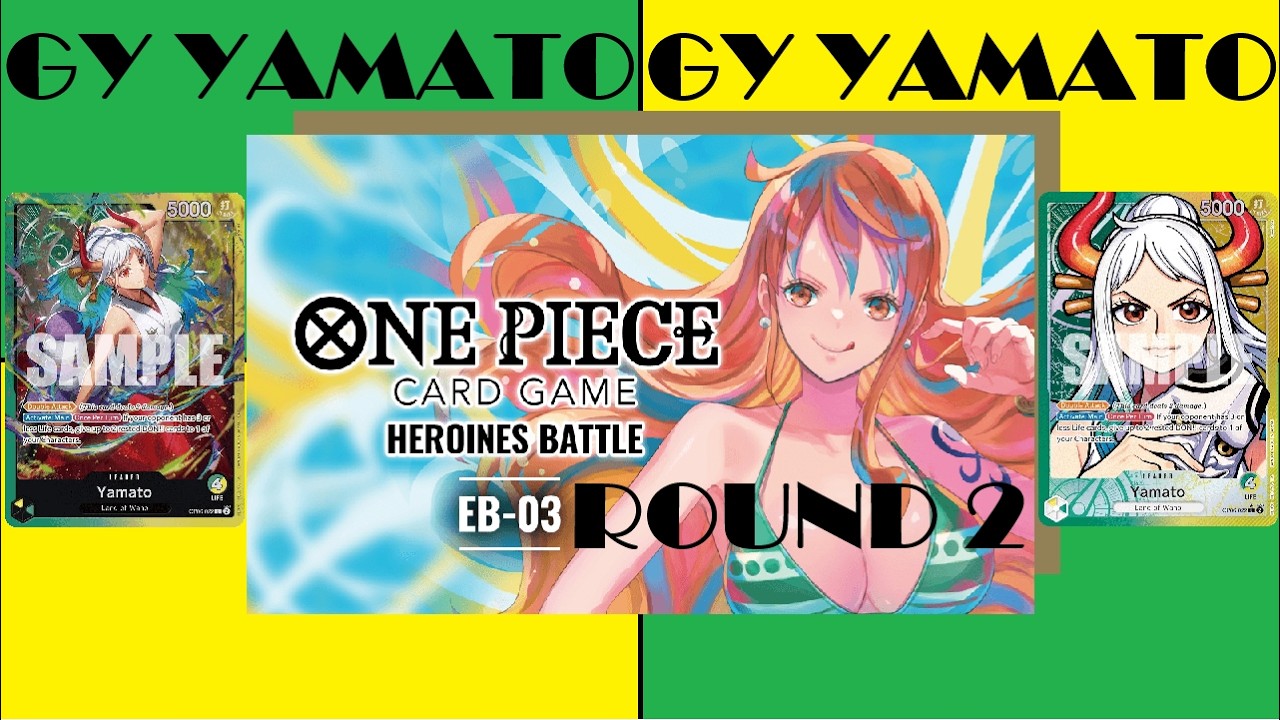 [Heroines Cup][EB03][R2] GY Yamato VS GY Yamato