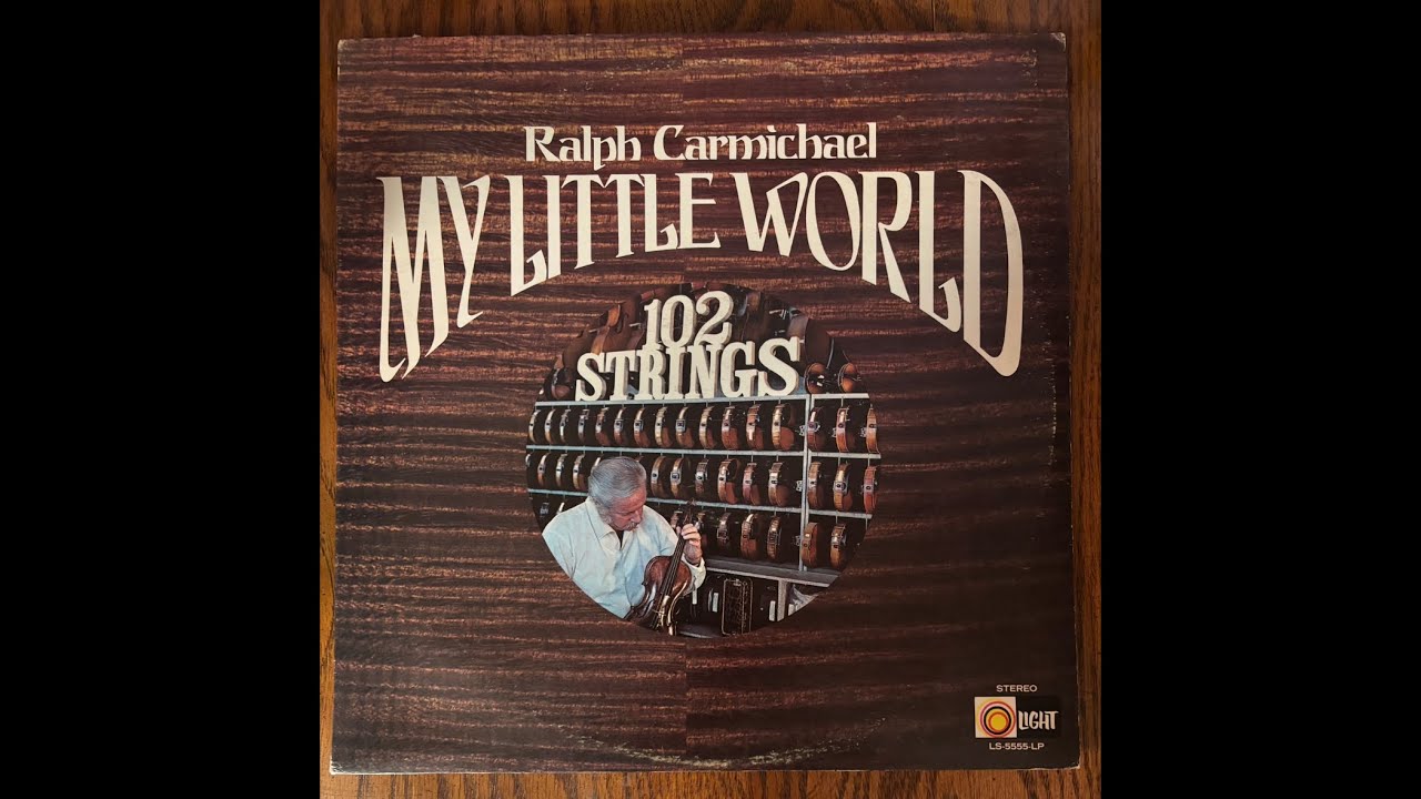 102 Strings / Ralph Carmichael / My Little World 