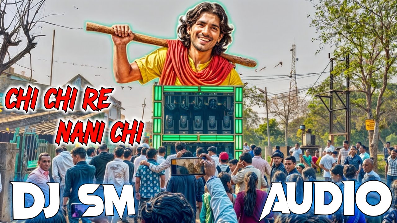 DJ SM AUDIO 2025// CHI CHI RE NANI CHI BY-MUSIC OFFICIAL