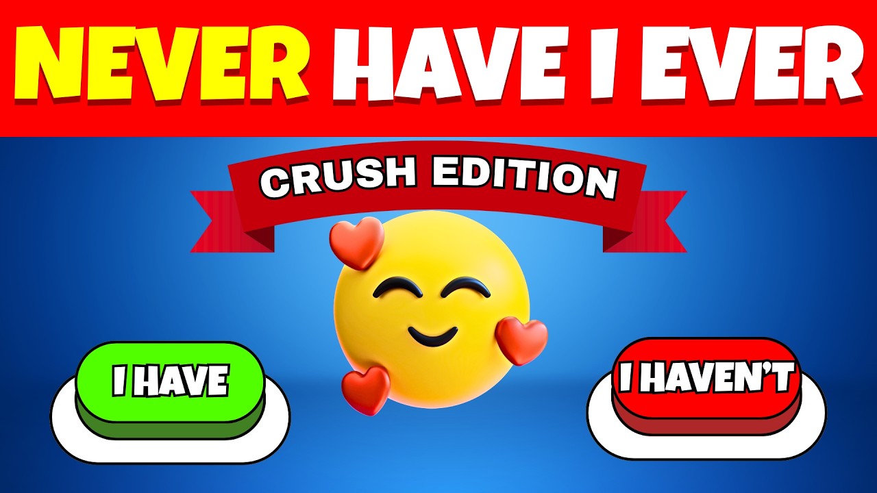Never Have I Ever 💔💘 Crush Edition | Pick & Play Hub