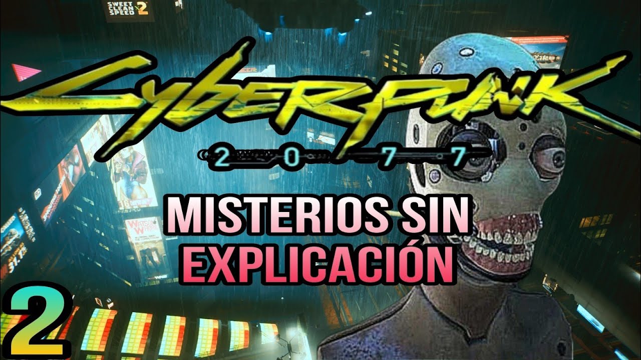 MISTERIOS SIN RESOLVER DE CYBERPUNK 2077