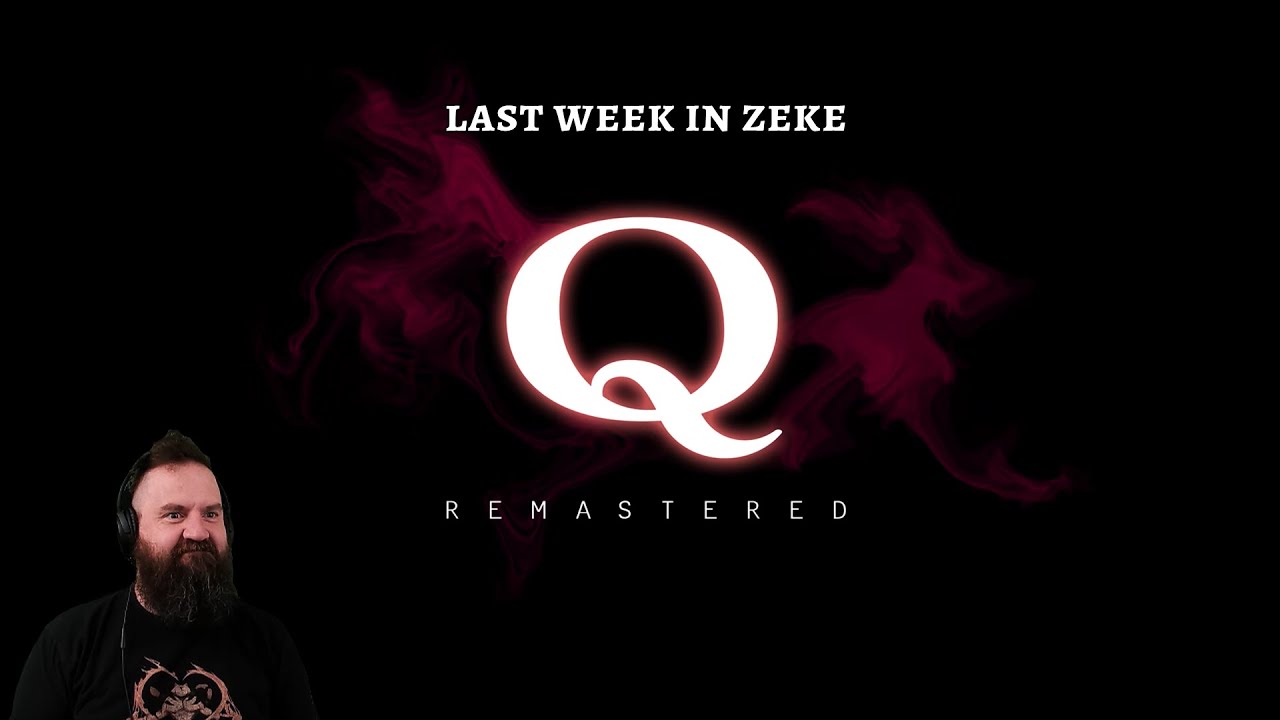 Last Week In Zeke: Q Remastered