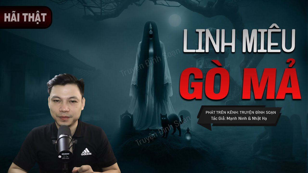 Truyện Ma: LINH MIÊU Ở GÒ MẢ -  Thầy Thiêm Diệt MIÊU QUỶ Mượn Xác Hoàn Hồn MC Đình Soạn Kể HÃI
