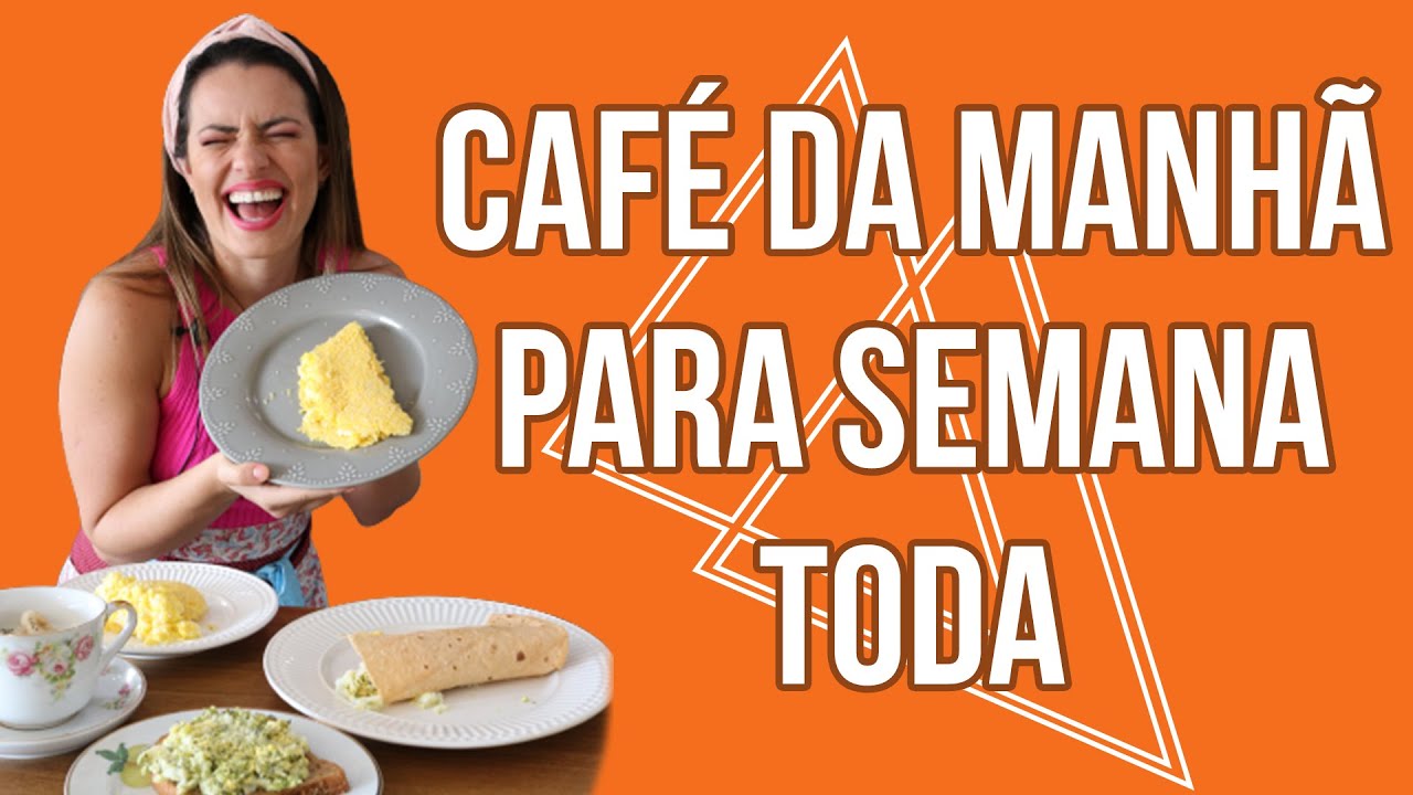 CAFÉ DA MANHÃ PARA TODA SEMANA