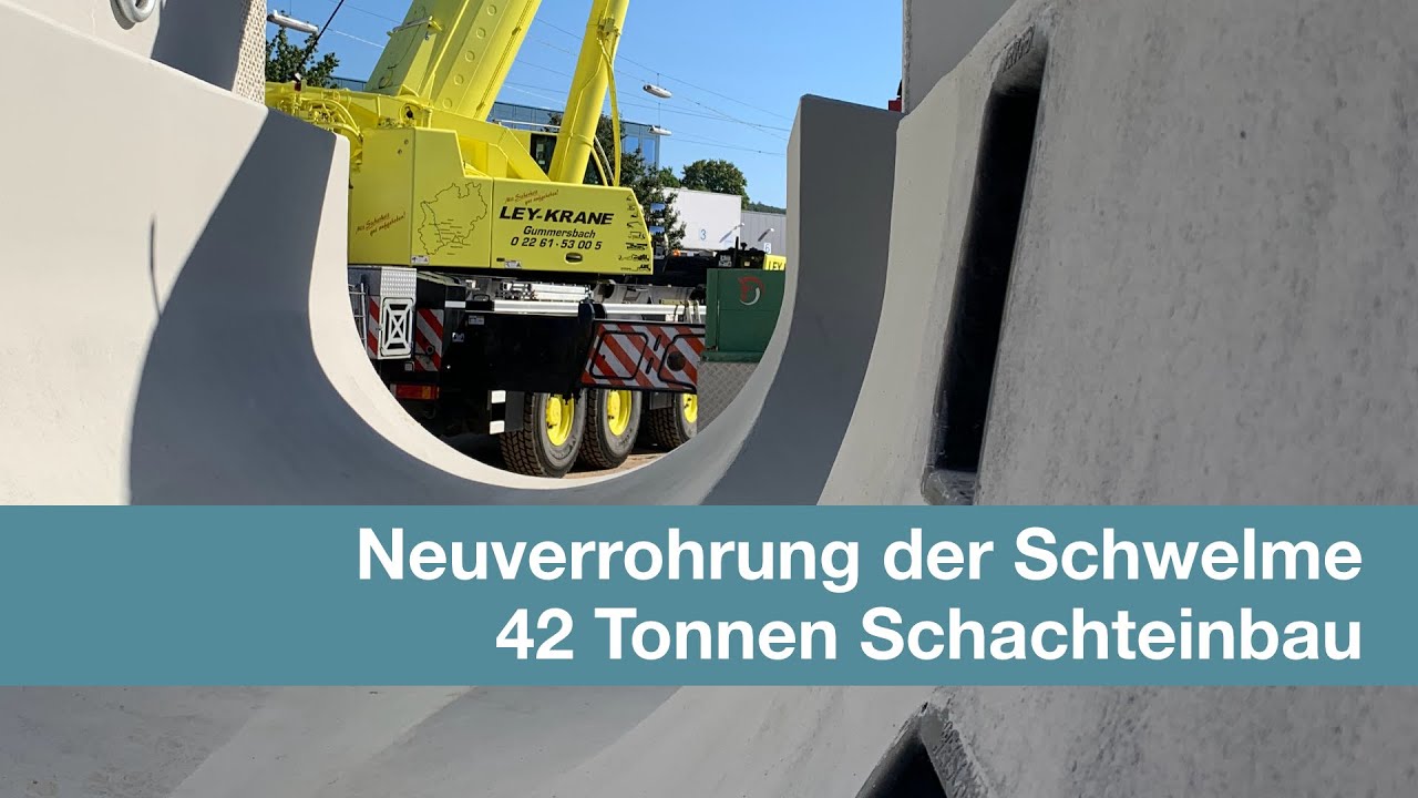 Neuverrohrung der Schwelme  - 42 Tonnen Schachteinbau