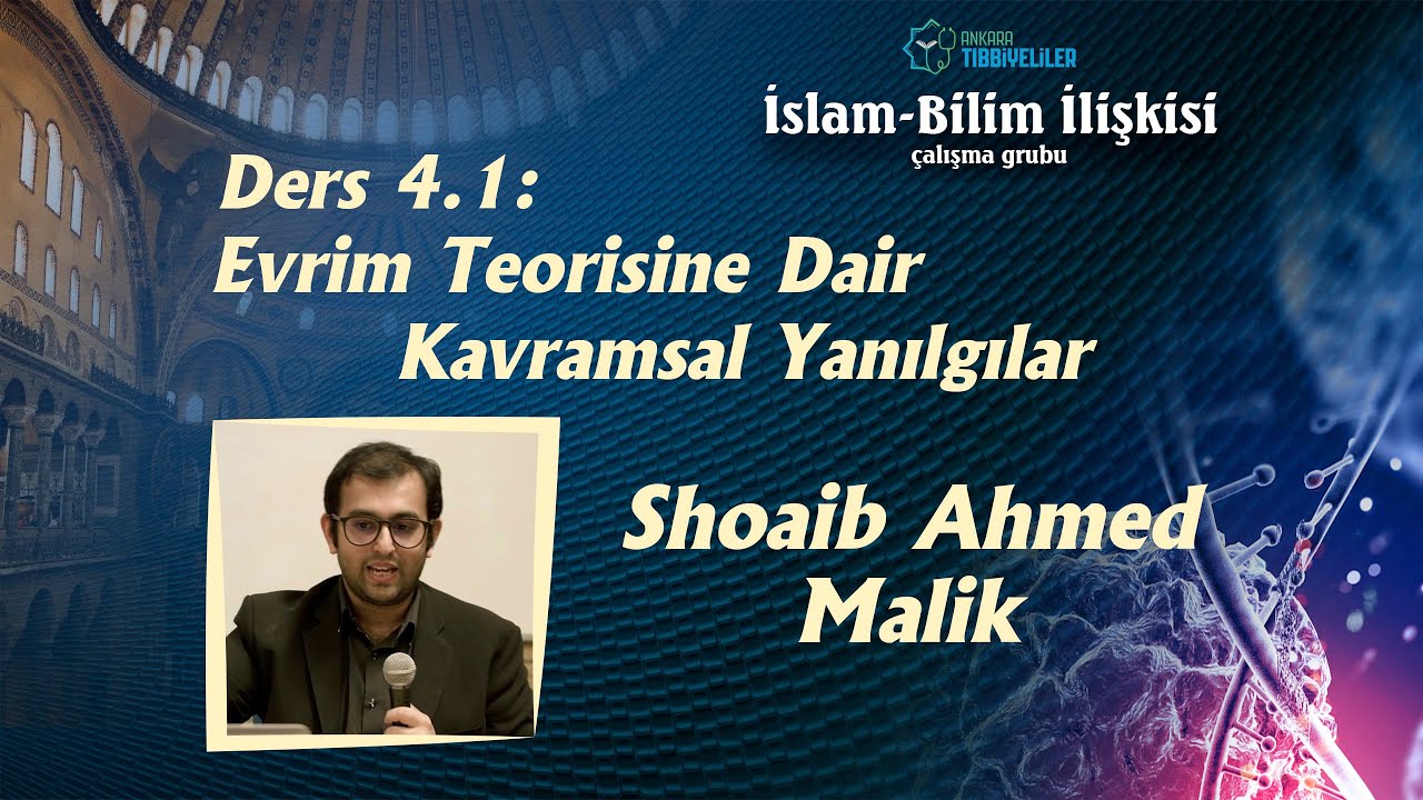 İslam-Bilim İlişkisi | Ders 4.1: Evrim Teorisine Dair Kavramsal Yanılgılar - Shoaib Ahmed Malik