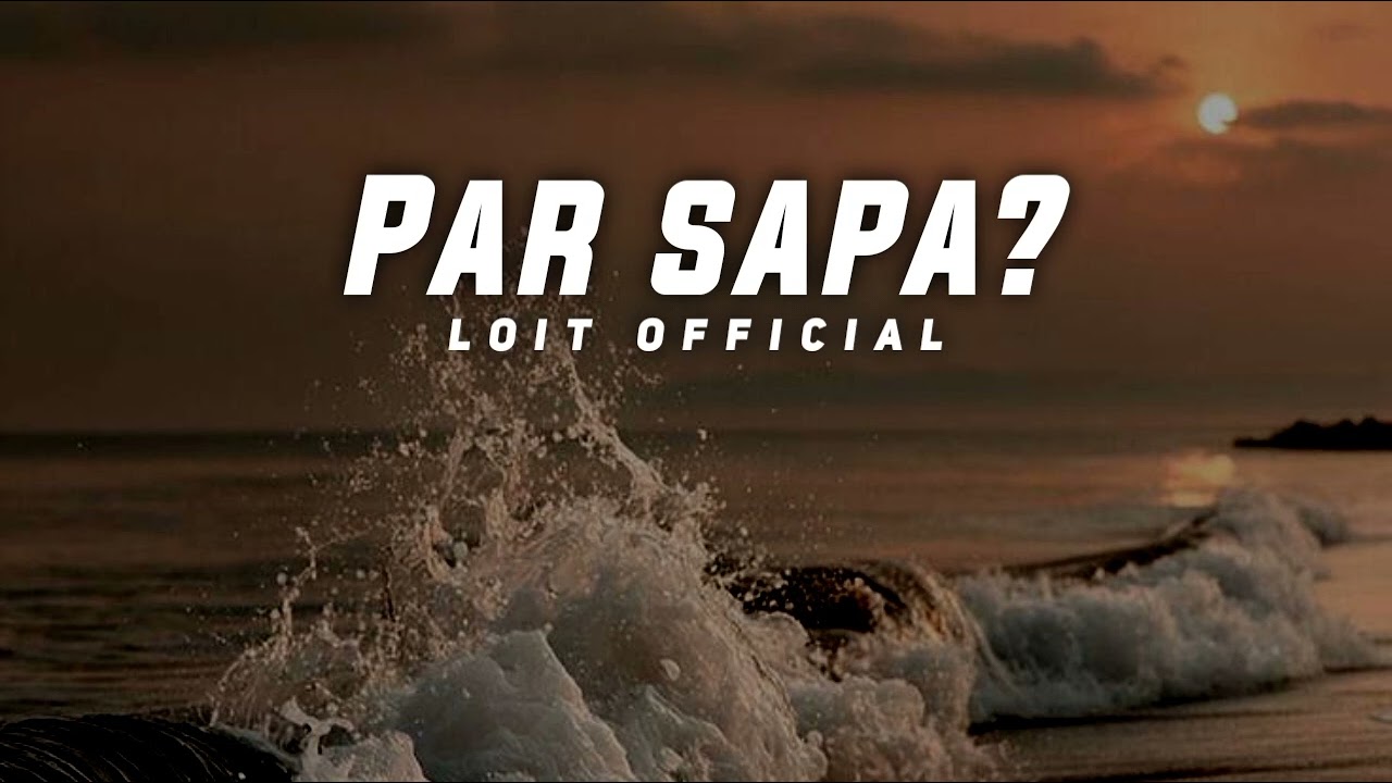 PAR SAPA?_LOIT OFFICIAL_🌴LAGU TIMUR TERBARU 2026