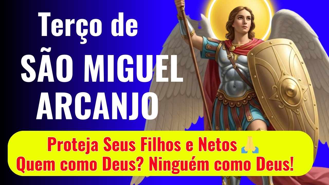 📿02/03/2026 🔷TERÇO DE SÃO MIGUEL ARCANJO pela Proteção de Filhos e Netos – Oração de  Consagração