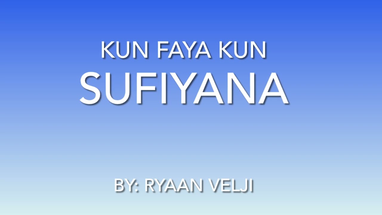 Sufiyana Performance by Ryaan , Kun Faya Kun
