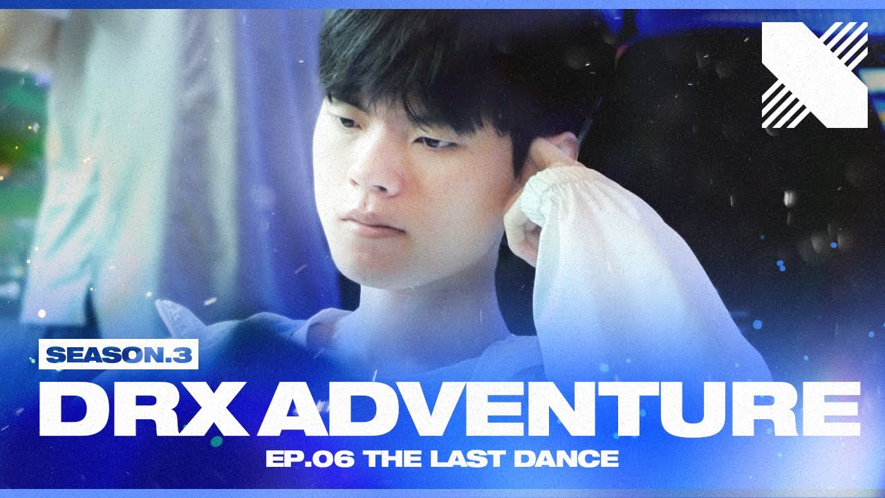 라스트 댄스 | DRX Adventure S3 EP.06