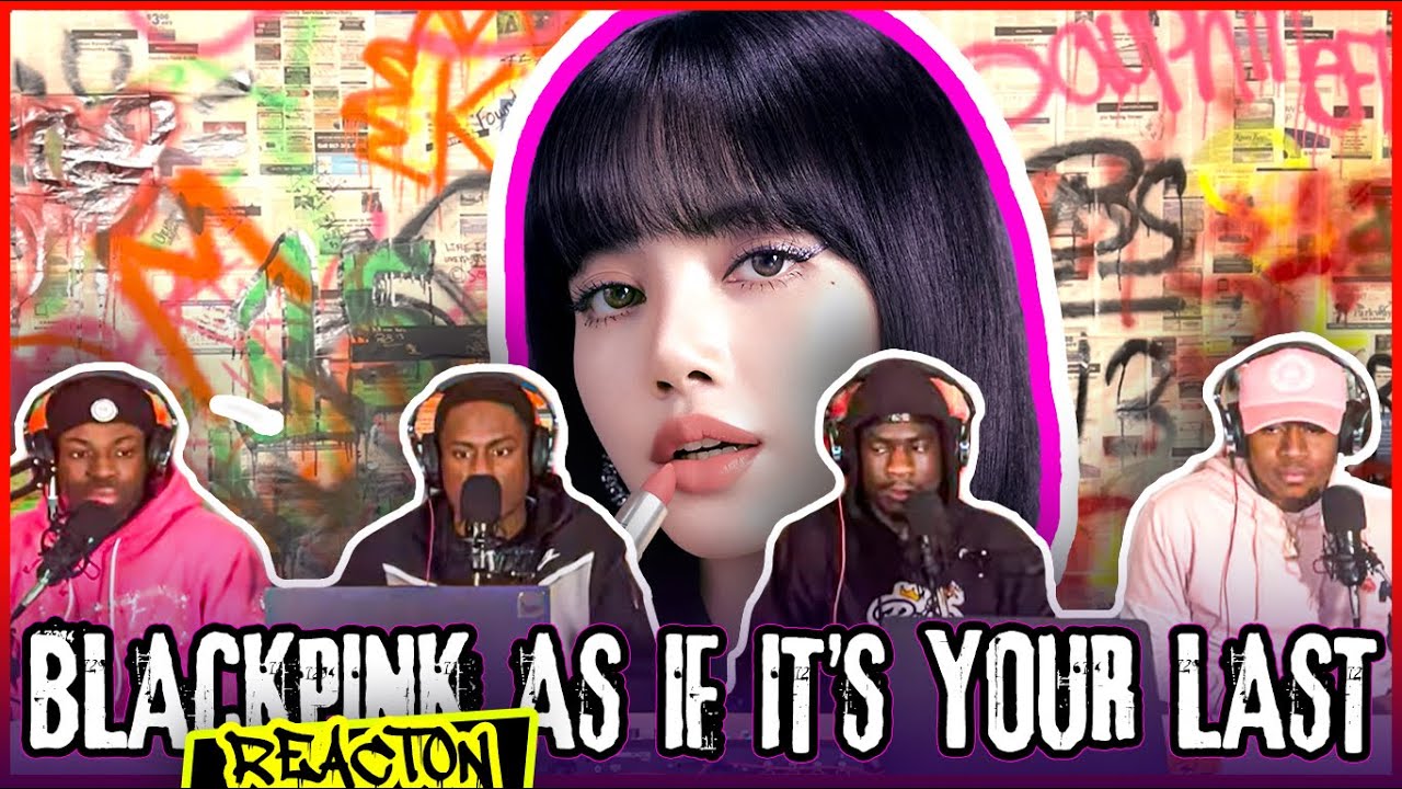 BLACKPINK - '마지막처럼 (AS IF IT'S YOUR LAST)' M/V | Reaction