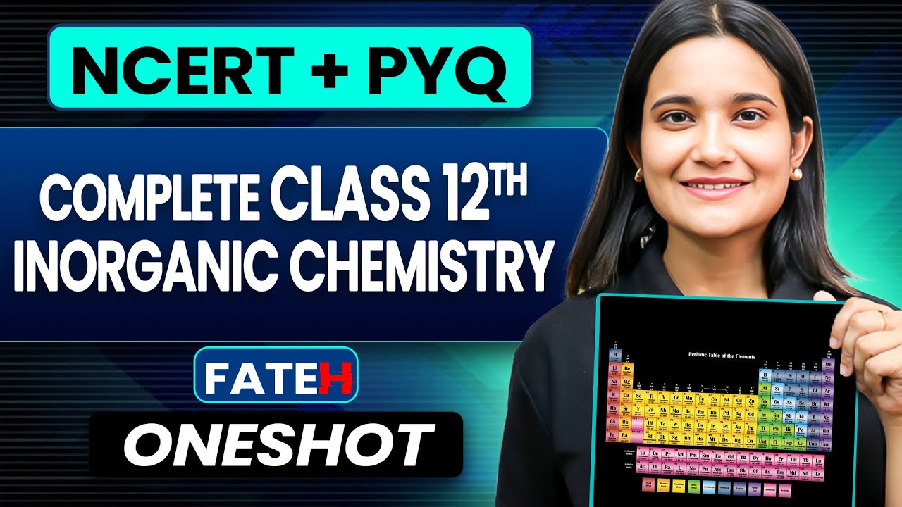 Complete Class 12th Inorganic Chemistry  | Ncert + PYQ | Fateh Batch | Anjali mam